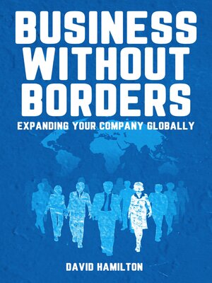 cover image of Business Without Borders--Expanding Your Company Globally